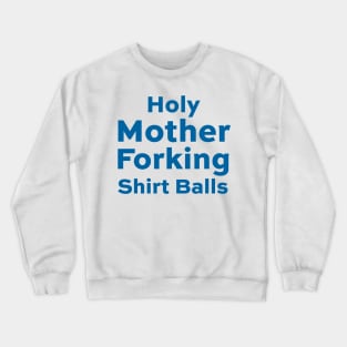 Holy Mother Forking Shirt Balls - Good Place Crewneck Sweatshirt